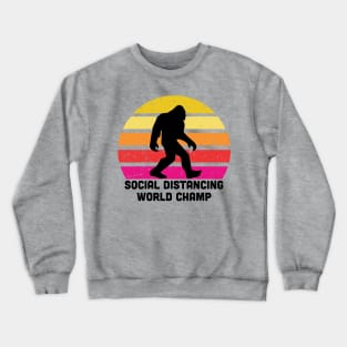 Bigfoot Social Distancing World Champion Crewneck Sweatshirt